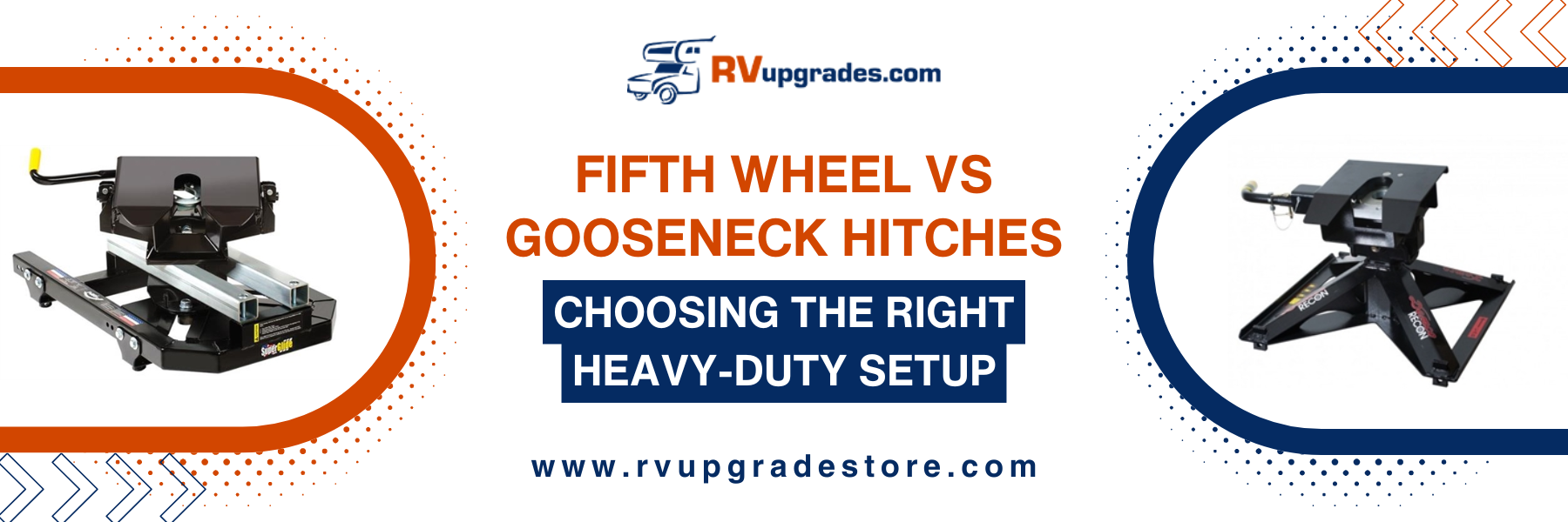 Fifth Wheel vs Gooseneck Hitches: Choosing the Right Heavy-Duty Setup